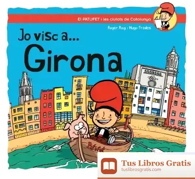Descargar Jo Visc A... Girona de Roger Roig César
