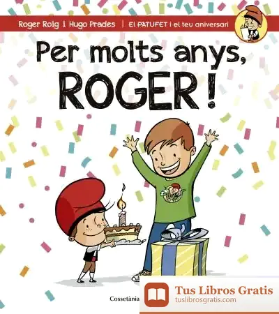Descargar Per Molts Anys, Roger! de Roger Roig César