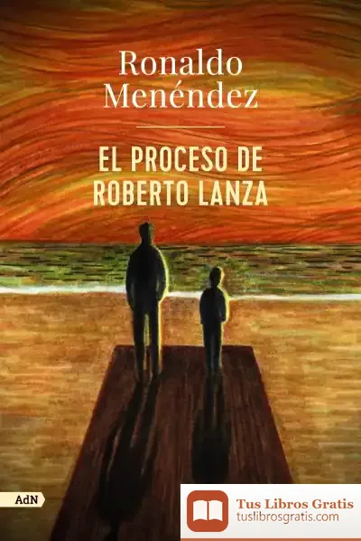 Descargar El Proceso De Roberto Lanza (Adn)