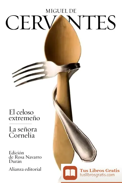 Descargar El Celoso Extremeño ; La Señora Cornelia de Rosa Navarro Durán
