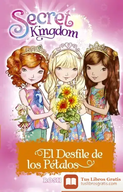 Descargar Secret Kingdom Especial 7 El Desfile De Los Petalos