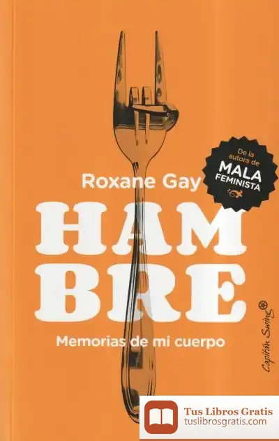 Descargar Hambre . Memoria De Mi Cuerpo