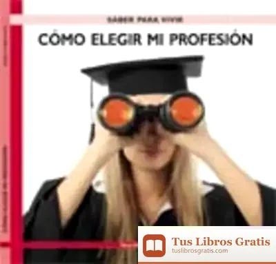 Descargar Cómo Elegir Mi Profesión