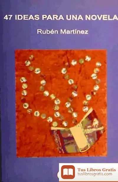 Descargar 47 Ideas Para Una Novela de Rubén Martínez