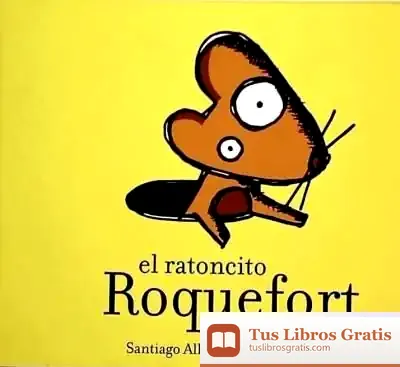 Descargar Ratoncito Roquefort, El de Santiago Alba Rico