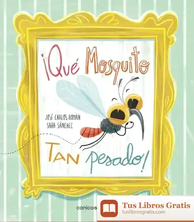 Descargar ¡Qué Mosquito Tan Pesado!