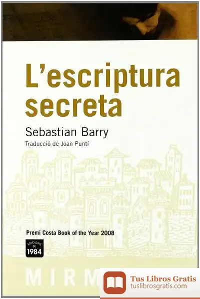 Descargar L'Escriptura Secreta de Sebastian Barry