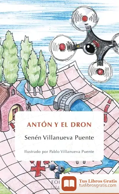 Descargar Antón Y El Dron de Senén Villanueva Puente
