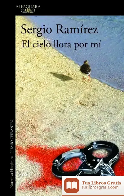 Descargar El Cielo Llora Por Mí de Sergio Ramírez