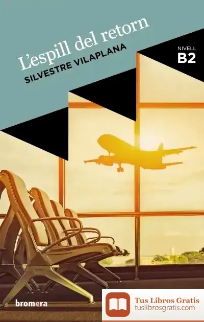 Descargar L'Espill Del Retorn de Silvestre Vilaplana Barnés