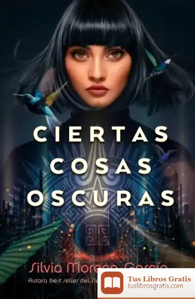 Descargar Ciertas Cosas Oscuras de Silvia García Mirón