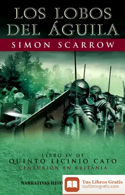 Descargar Los Lobos Del Águila (Iv) de Simon Scarrow