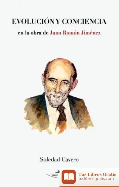 Descargar Evolución Y Conciencia En La Obra De Juan Ramón Jiménez
