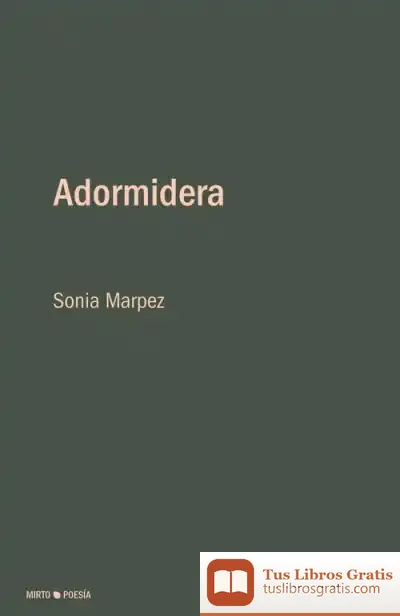 Descargar Adormidera de Sonia Márpez