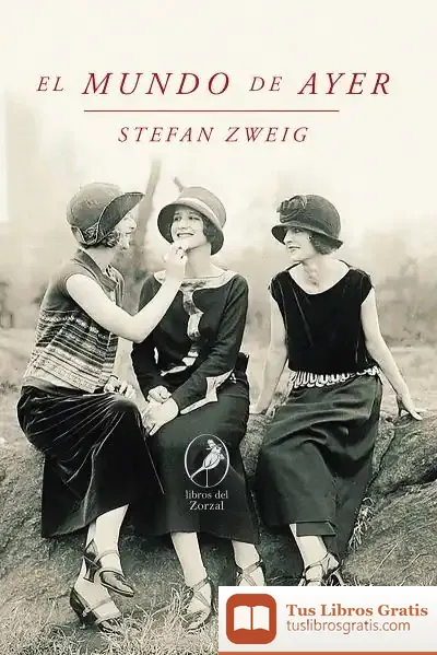 Descargar El Mundo De Ayer de Stefan Zweig