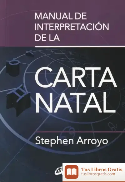 Descargar Manual De Interpretación De La Carta Natal de Stephen Arroyo