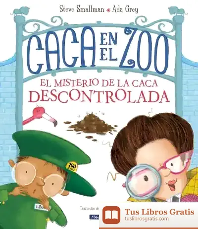 Descargar Caca En El Zoo. El Misterio De La Caca Descontrolada de Steve Smallman