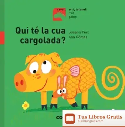 Descargar Qui Té La Cua Cargolada? de Susana Peix