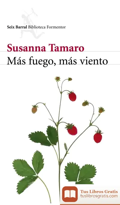 Descargar Más Fuego, Más Viento de Susanna Tamaro