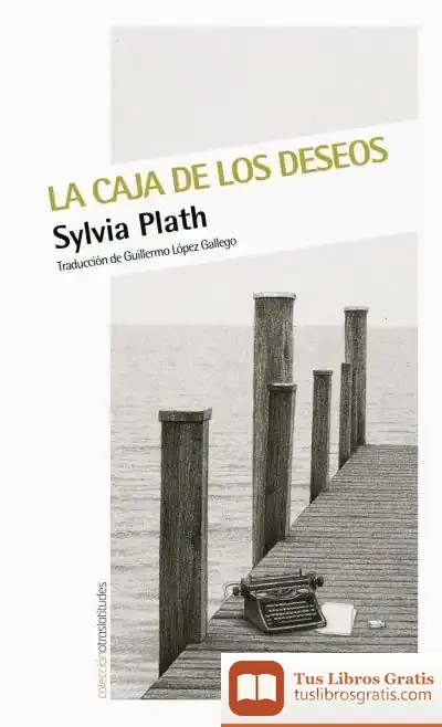 Descargar Caja De Deseos de Sylvia Plath