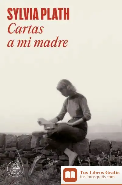 Descargar Cartas A Mi Madre de Sylvia Plath