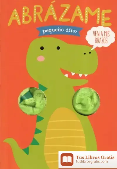 Descargar Abrázame Pequeño Dino de Tanja Louwers