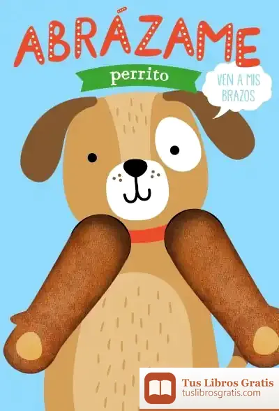 Descargar Abrázame Perrito de Tanja Louwers
