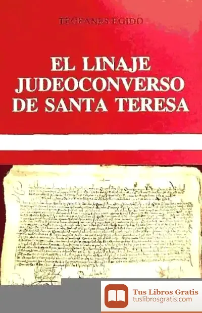 Descargar El Linaje Judeoconverso De Santa Teresa de Teófanes Egido