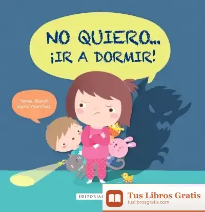 Descargar No Quiero... Ir A Dormir! de Teresa Blanch