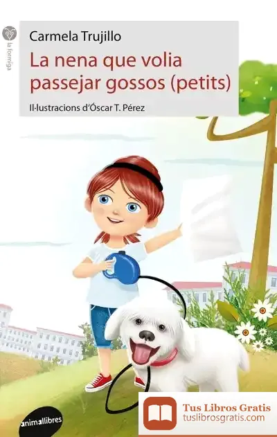 Descargar La Nena Que Volia Passejar Gossos (Petits)