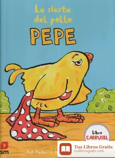 Descargar La Siesta Del Pollo Pepe de Teresa Tellechea