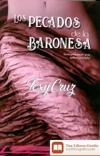 Descargar Los Pecados De La Baronesa de Texy Cruz