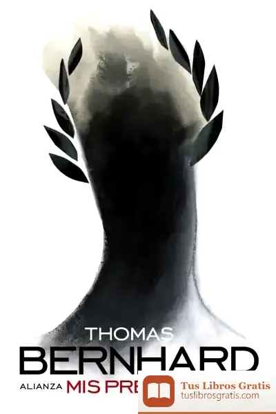 Descargar Mis Premios de Thomas Bernhard