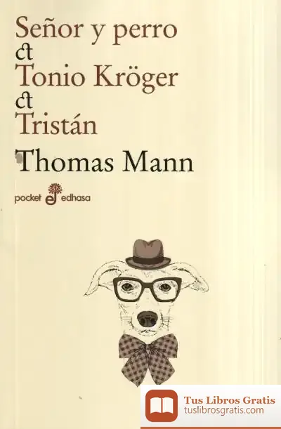 Descargar Señor Y Perro ; Tonio Kröger ; Tristán de Thomas Mann