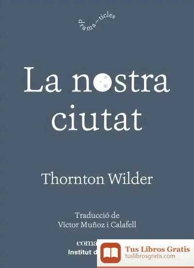 Descargar La Nostra Ciutat de Thornton Wilder