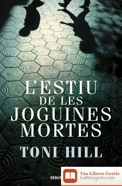 Descargar L'Estiu De Les Joguines Mortes (Inspector Salgado 1) de Toni Hill