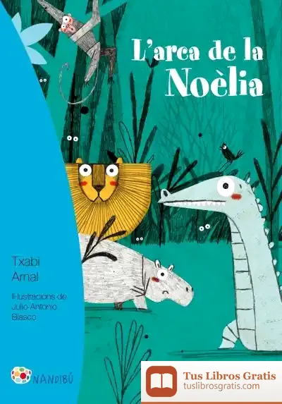 Descargar L'Arca De La Noèlia de Txabi Arnal Gil