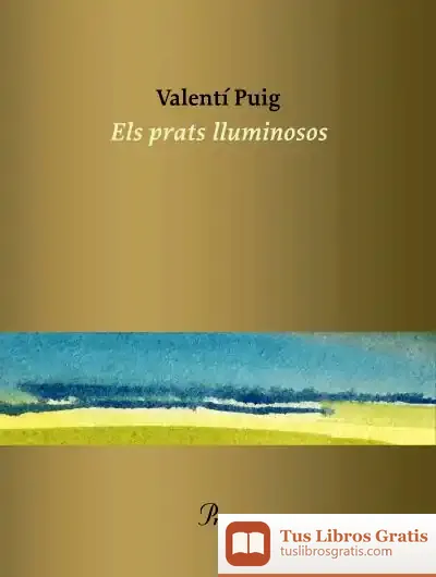 Descargar Els Prats Lluminosos de Valentí Puig