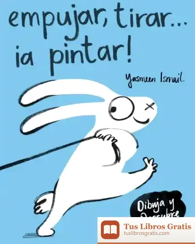 Descargar Empujar, Tirar... ¡A Pintar! de Vanesa Pérez-sauquillo Muñoz