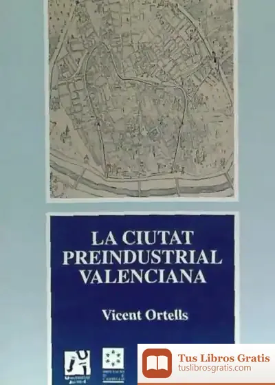 Descargar La Ciutat Preindustrial Valenciana