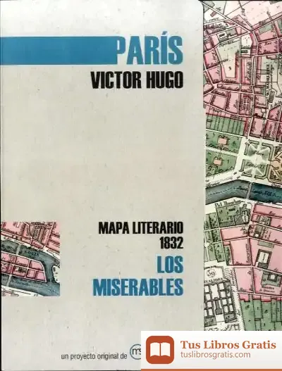 Descargar Los Miserables: Mapa Literario París 1832 de Victor Hugo