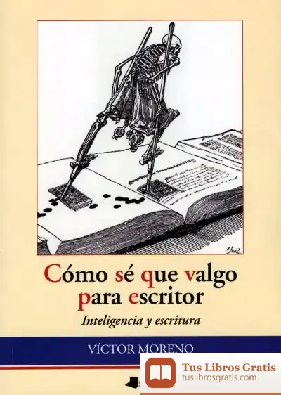 Descargar Cómo Sé Que Valgo Para Escritor de Víctor Moreno