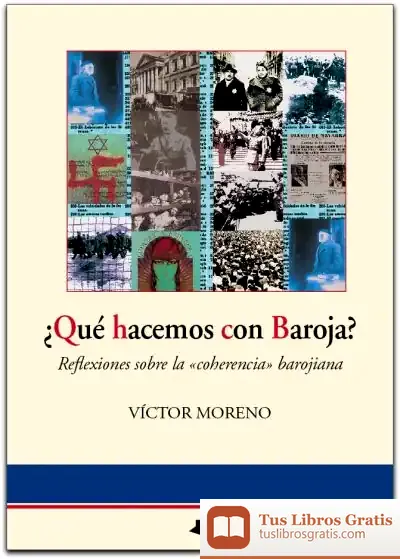 Descargar ¿Qué Hacemos Con Baroja? de Víctor Moreno