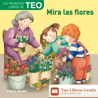 Descargar Mira Las Flores de Violeta Denou