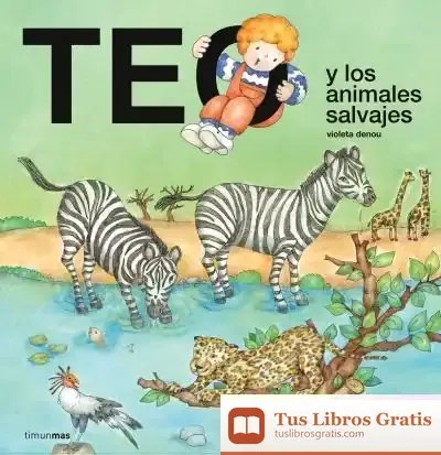 Descargar Teo Y Los Animales Salvajes de Violeta Denou