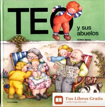 Descargar Teo Y Sus Abuelos de Violeta Denou