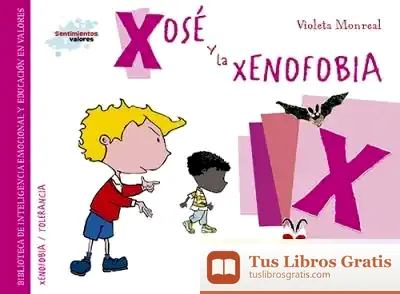 Descargar Xosé Y La Xenofobia de Violeta Monreal