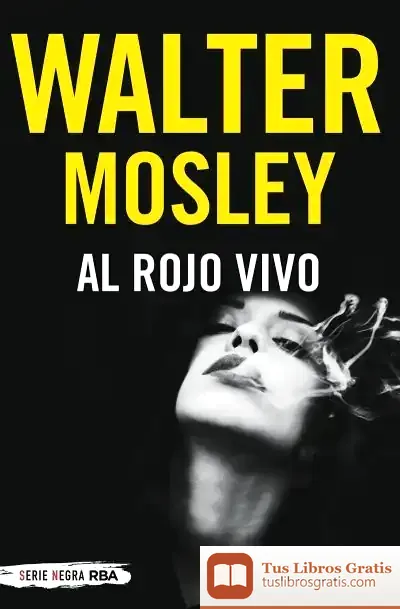 Descargar Al Rojo Vivo de Walter Mosley