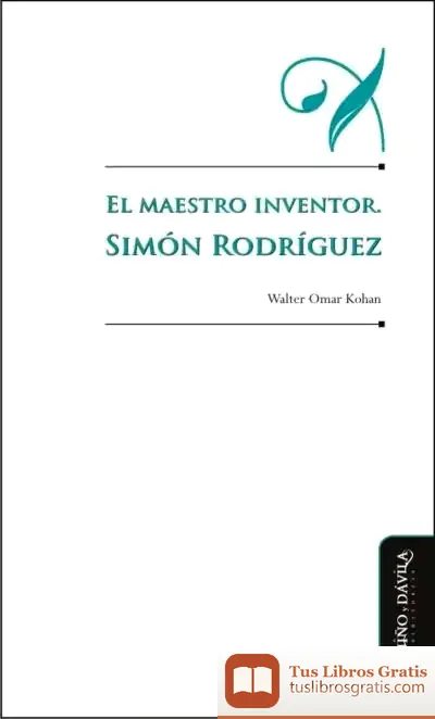Descargar El Maestro Inventor. Simón Rodríguez