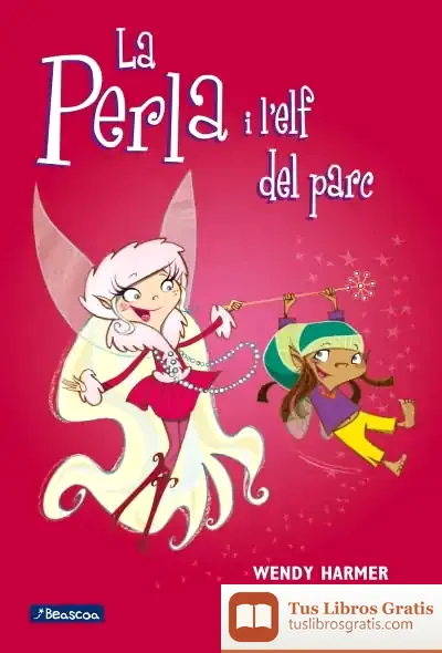Descargar La Perla I L'Elf Del Parc (Le Perla) de Wendy Harmer